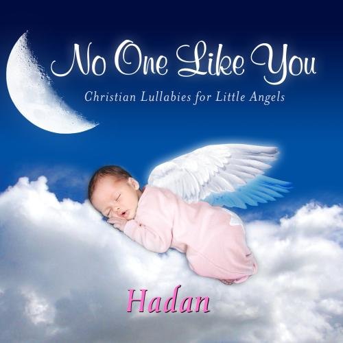 No One Like You, Personalized Lullabies for Hadan - Pronounced ( Hay-Den )