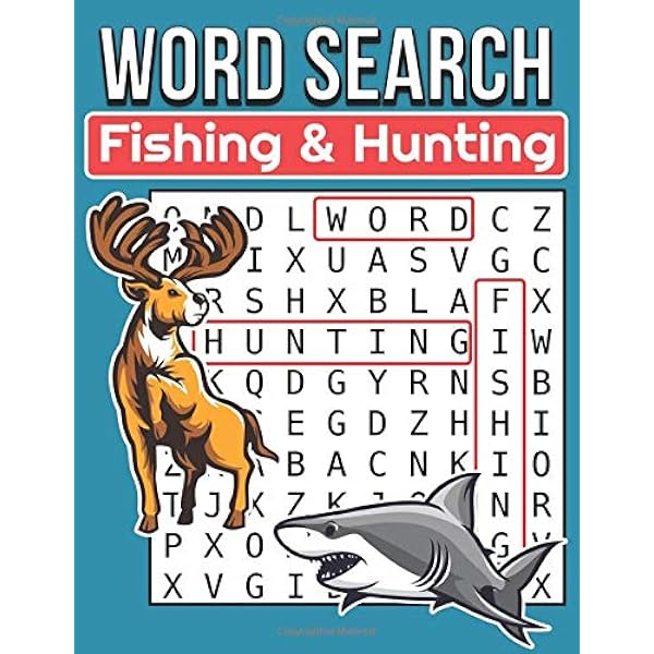 Download Fishing And Hunting Word Search Large Print Word Search Puzzle Book About Fishing And Hunting 8 5 X 11 Inches 148 Pages 116 Puzzles For Hunter And Fisherman Gift For Fishing