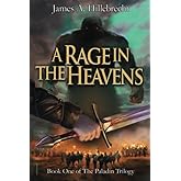 A Rage in the Heavens: Book One of The Paladin Trilogy