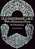 Old Handmade Lace: With a Dictionary of Lace by 
