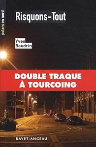 Risquons-tout : Double traque à Tourcoing