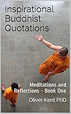 Inspirational Buddhist Quotations: Meditations and Reflections - Book One