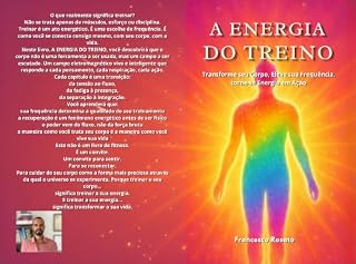 Livro A Energia do Treino: Transforme seu Corpo, Eleve sua Frequência, torne-se Energia em Ação