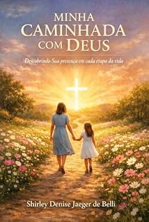 Livro Minha Caminhada com Deus : Descobrindo Sua presença em cada etapa da vida