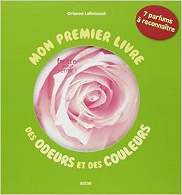 MON PREMIER LIVRE DES ODEURS ET DES COULEURS : DANS MON JARDIN, by Orianne Lallemand