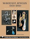 Modernist Jewelry 1930-1960: The Wearable Art Movement (Schiffer Book for Collectors) by 