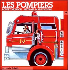 Scarica Gratis Images Les Pompiers The Fire Station Robert N Munsch 9782890210769 le plus cool par