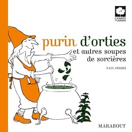 Purin d'orties et autres soupes de sorcières