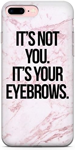 iPhone 7 Plus Case, iPhone 8 Plus Case, It'S Your Eyebrows Phone Case by Casechimpยฎ | Clear Ultra Thin Lightweight Gel Silicon TPU Protective Cover | Bitchy Basic Af Queen Marble Quote