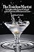The Timeless Martini: Evolution of the Iconic Cocktail, with a Century of Recipes and Lore by Michael Turback