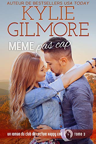 Même pas cap (Club de Lecture Happy End, t. 3) (French Edition) by Kylie Gilmore