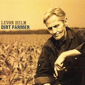 Levon Helm Dirt Farmer Amazon Com Music