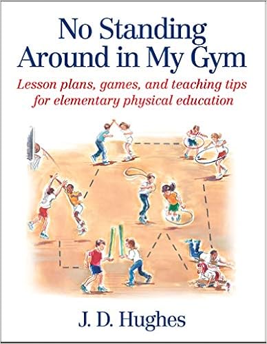 No Standing Around In My Gym Lesson Plans Games And Teaching Tips For Elementary Physical Education 8580000996517 Medicine Health Science Books Amazon Com