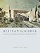 Bertram Goodhue: His Life And Residential Architecture by Romy Wyllie