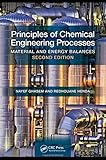 Principles of Chemical Engineering Processes: Material and Energy Balances, Second Edition