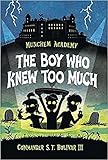 Munchem Academy, Book 1 The Boy Who Knew Too Much