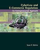Cyberlaw and E-Commerce Regulation: An Entrepreneurial Approach by 