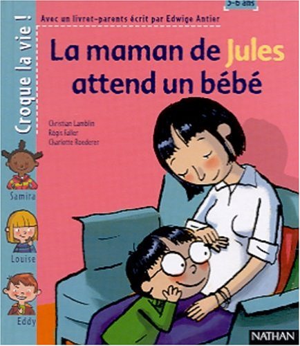 La Maman de Jules attend un bébé (1 livre + 1 livret-parents) by Edwige Antier, Christian Lamblin, Régis Faller, Charlotte Roederer