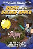 Quest for the Golden Apple: An Unofficial Graphic Novel for Minecrafters (Unofficial Minecrafters Qu