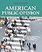 American Public Opinion: Its Origins, Content and Impact
