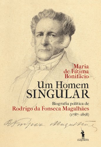 Livro Um Homem Singular Biografia política de Rodrigo da Fonseca Magalhães