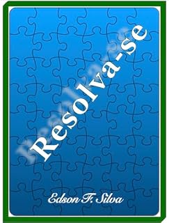 Livro Resolva-se: Como se tornar uma pessoa bem resolvida, realizada e mais feliz!