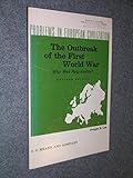 Problems in European Civilization - the Outbreak of the First World War