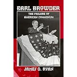 Earl Browder: The Failure of American Communism (Spie Proceedings Series; 2913)