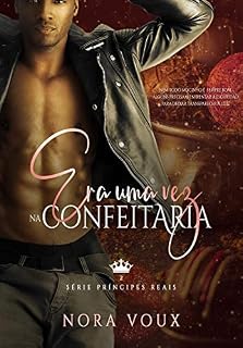 Livro Era uma vez na confeitaria (Série Principes Reais Livro 2)