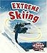Extreme Skiing (Extreme Sports - No Limits!)