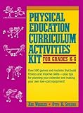 Physical Education Curriculum Activities Kit for Grades K-6 by 