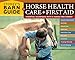 Storey's Barn Guide to Horse Health Care + First Aid by Editors of Storey Publishing
