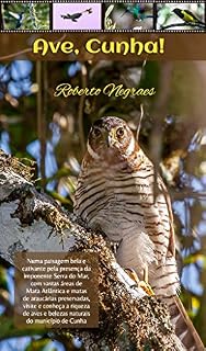 Livro Ave, Cunha!: Desvendando a natureza e o mundo das aves no município de Cunha (SP)