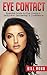 Eye Contact: Essential Guide for Eye Contact - Seduction, Leadership & Confidence