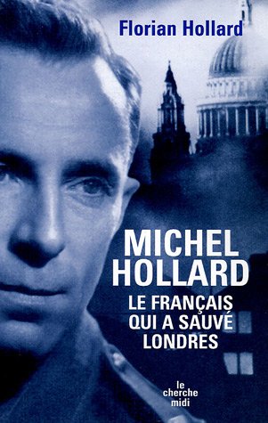 Michel Hollard, le français qui a sauvé Londres