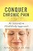 Conquer Chronic Pain: An Innovative Mind-Body Approach by Peter Przekop DO Ph.D.