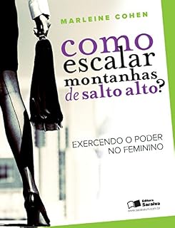 Livro COMO ESCALAR MONTANHAS DE SALTO ALTO? -