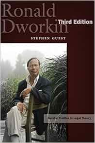 Ronald Dworkin Third Edition Jurists Profiles In Legal Theory Stephen Guest 9780804772334
