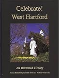 Hardcover Celebrate! West Hartford: An Illustrated History Book