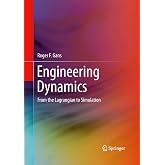 Engineering Dynamics: From the Lagrangian to Simulation (Mechanical Engineering)