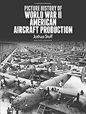 Picture History of World War II American Aircraft Production (Dover Books on Transportation)