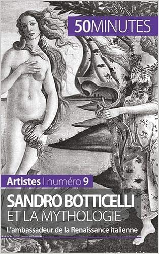 Sandro Botticelli Et La Mythologie L Ambassadeur De La Renaissance Italienne Amazon Fr Sgalbiero Tatiana Livres