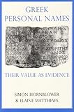 Greek Personal Names : Their Value as Evidence, Matthews, Elaine, 0197262163