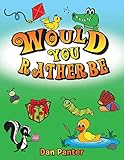 Would You Rather Be by Dan Panter