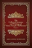 The Collected Sermons and Writings of Aimee Semple McPherson: Volume 3 by Aimee McPherson