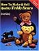 How to Make and Sell Quality Teddy Bears by 