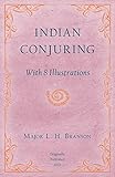 Indian Conjuring - With 8 Illustrations by 