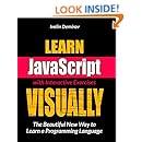 Learn JavaScript VISUALLY with Interactive Exercises: The Beautiful New Way to Learn a Programming Language (Learn Visually)