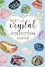 My Crystal Collection journal: 150 page diary for keeping track of your gem treasures! Comes with a by Anna Nadler
