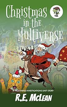 Christmas in the Multiverse: A Multiverse Investigations Unit Story by [McLean, RE]